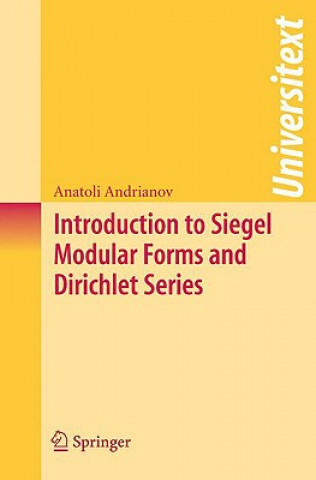 Knjiga Introduction to Siegel Modular Forms and Dirichlet Series Anatoli Andrianov