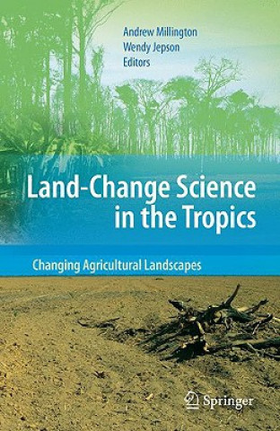 Carte Land Change Science in the Tropics: Changing Agricultural Landscapes Andrew Millington