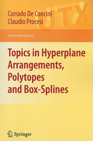 Kniha Topics in Hyperplane Arrangements, Polytopes and Box-Splines Corrado De Concini