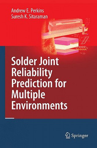 Carte Solder Joint Reliability Prediction for Multiple Environments Andrew E. Perkins