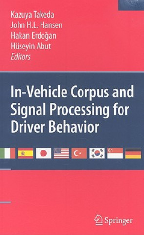 Könyv In-Vehicle Corpus and Signal Processing for Driver Behavior Kazuya Takeda