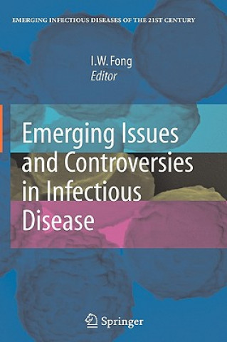 Kniha Emerging Issues and Controversies in Infectious Disease I. W. Fong