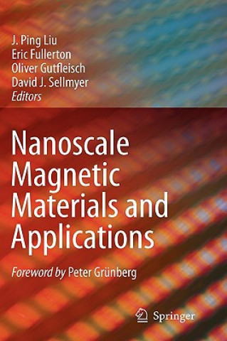 Kniha Nanoscale Magnetic Materials and Applications J. Ping Liu