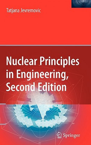 Książka Nuclear Principles in Engineering Tatjana Jevremovic