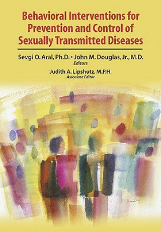 Livre Behavioral Interventions for Prevention and Control of Sexually Transmitted Diseases Sevgi O. Aral