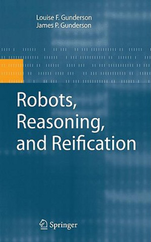 Carte Robots, Reasoning, and Reification James P. Gunderson