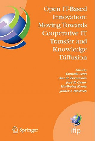 Buch Open IT-Based Innovation: Moving Towards Cooperative IT Transfer and Knowledge Diffusion Gonzalo León