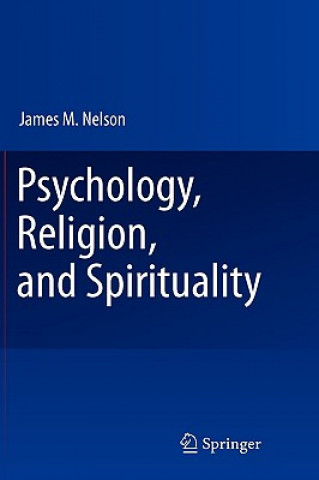 Книга Psychology, Religion, and Spirituality James M. Nelson