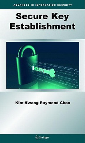 Книга Secure Key Establishment Kim-Kwang Raymond Choo