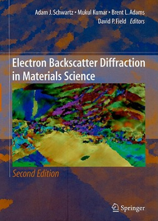 Kniha Electron Backscatter Diffraction in Materials Science Adam J. Schwartz