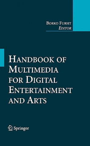 Книга Handbook of Multimedia for Digital Entertainment and Arts Borko Furht