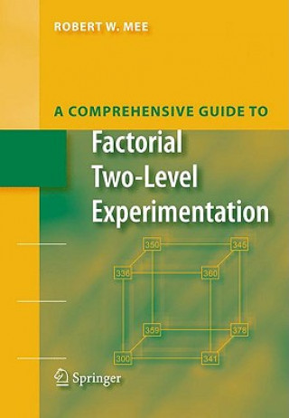 Carte Comprehensive Guide to Factorial Two-Level Experimentation Robert Mee