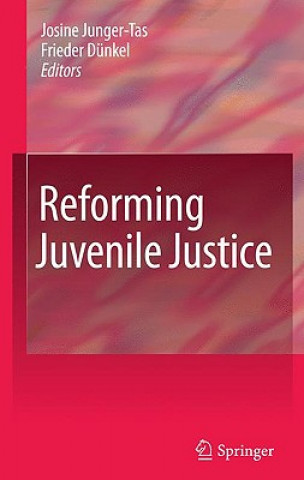 Kniha Reforming Juvenile Justice Josine Junger-Tas