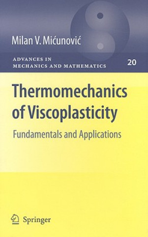 Kniha Thermomechanics of Viscoplasticity Milan Micunovic