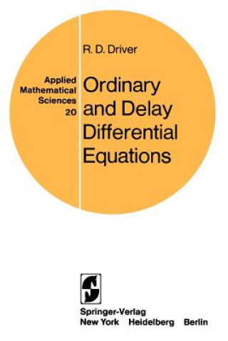 Kniha Ordinary and Delay Differential Equations R. D. Driver