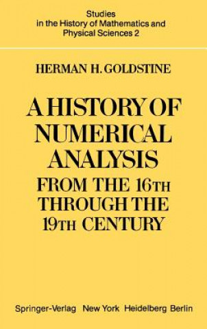 Kniha History of Numerical Analysis from the 16th through the 19th Century H. H. Goldstine