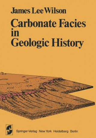 Kniha Carbonate Facies in Geologic History J.L. Wilson