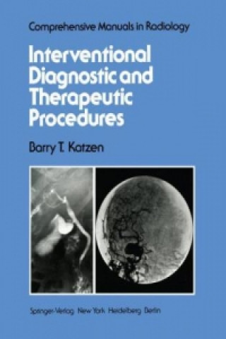 Książka Interventional Diagnostic and Therapeutic Procedures B. T. Katzen