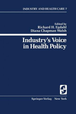 Könyv Industry's Voice in Health Policy Richard H. Egdahl