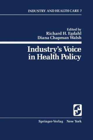 Książka Industry's Voice in Health Policy Richard H. Egdahl