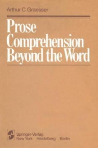 Könyv Prose Comprehension Beyond the Word A.C. Graesser