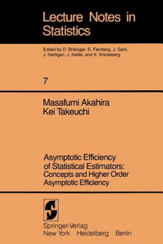 Книга Asymptotic Efficiency of Statistical Estimators: Concepts and Higher Order Asymptotic Efficiency Masafumi Akahira