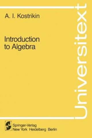 Книга Introduction to Algebra Aleksei I. Kostrikin