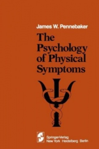 Kniha The Psychology of Physical Symptoms J.W. Pennebaker