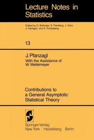 Kniha Contributions to a General Asymptotic Statistical Theory J. Pfanzagl