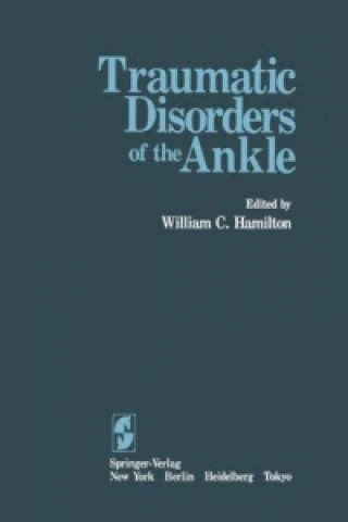 Kniha Traumatic Disorders of the Ankle W.C. Hamilton