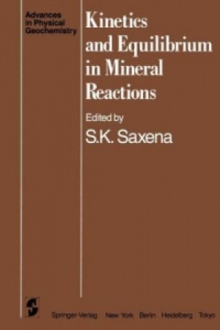 Könyv Kinetics and Equilibrium in Mineral Reactions S.K. Saxena