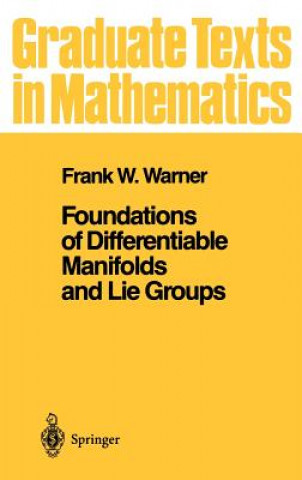 Kniha Foundations of Differentiable Manifolds and Lie Groups Frank W. Warner