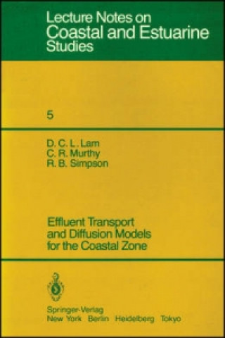 Книга Effluent Transport and Diffusion Models for the Coastal Zone D. C. L. Lam