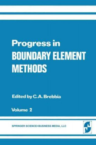 Kniha Progress in Boundary Element Methods. Vol.2 Carlos A. Brebbia