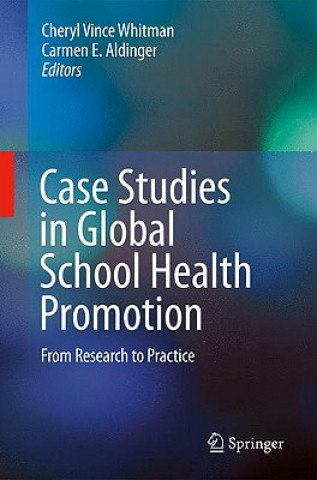 Livre Case Studies in Global School Health Promotion Cheryl Vince Whitman