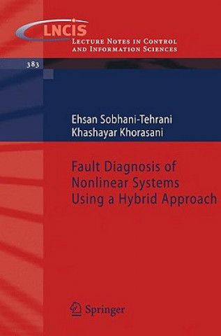 Książka Fault Diagnosis of Nonlinear Systems Using a Hybrid Approach Ehsan Sobhani-Tehrani