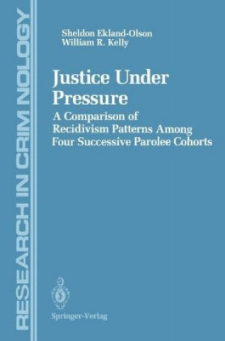 Kniha Justice Under Pressure Sheldon Ekland-Olson