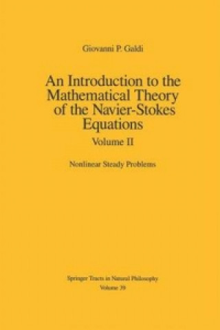 Kniha An Introduction to the Mathematical Theory of the Navier-Stokes Equations Giovanni P. Galdi