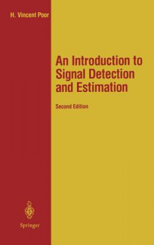 Kniha Introduction to Signal Detection and Estimation H. Vincent Poor