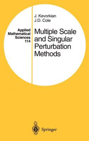 Kniha Multiple Scale and Singular Perturbation Methods J. Kevorkian