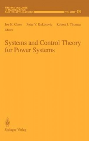 Książka Systems and Control Theory For Power Systems Joe H. Chow