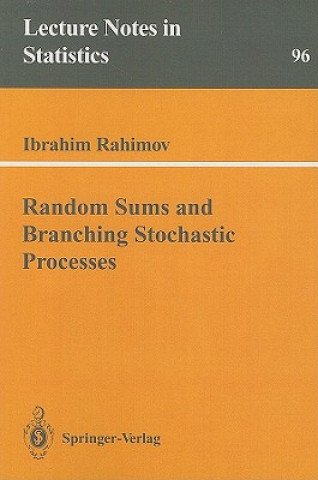 Kniha Random Sums and Branching Stochastic Processes Ibrahim Rahimov