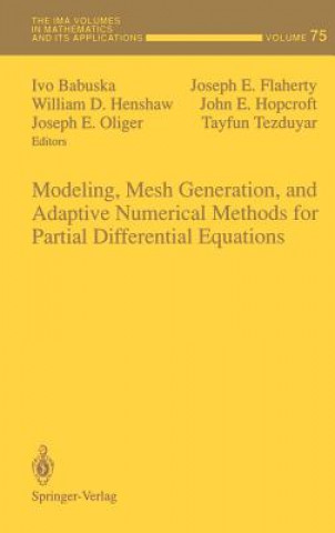 Knjiga Modeling, Mesh Generation, and Adaptive Numerical Methods for Partial Differential Equations Ivo Babuska