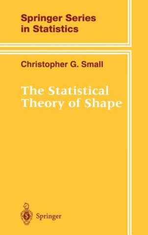 Könyv Statistical Theory of Shape Christopher G. Small