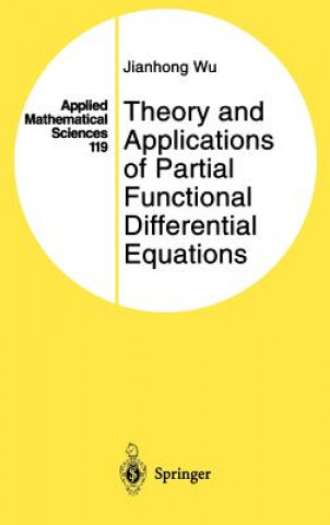 Könyv Theory and Applications of Partial Functional Differential Equations Jianhong Wu