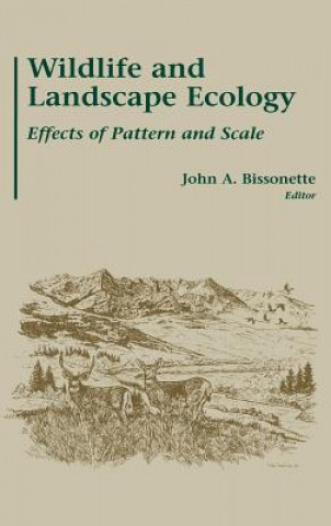 Kniha Wildlife and Landscape Ecology John A. Bissonette
