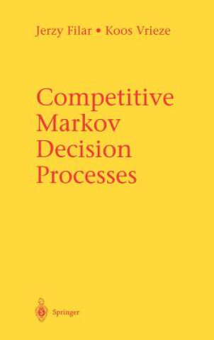 Książka Competitive Markov Decision Processes Jerzy A. Filar