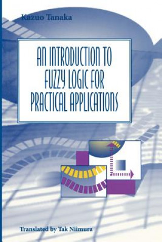 Libro Introduction to Fuzzy Logic for Practical Applications Kazuo Tanaka