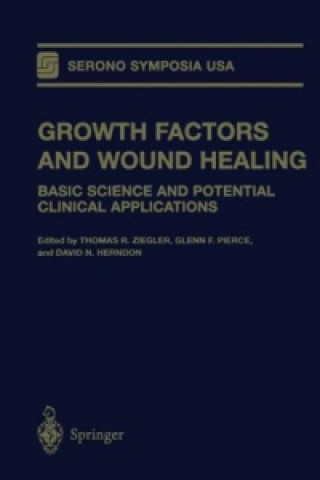 Knjiga Growth Factors and Wound Healing Thomas R. Ziegler