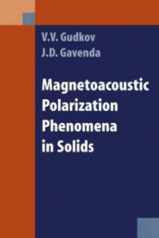 Könyv Magnetoacoustic Polarization Phenomena in Solids V.V. Gudkov